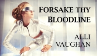 Alli Vaughan Forsake Thy Bloodline video image